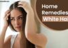 Home Remedies for White Hair:पांढऱ्या केसांसाठी नैसर्गिक उपाय Home Remedies for White Hair