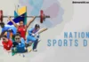 National Sports Day:फिटनेस, एकता आणि क्रीडा उत्कृष्टतेचा सन्मान करणे|Honoring Fitness, Unity, and Sporting Excellence National Sports Day